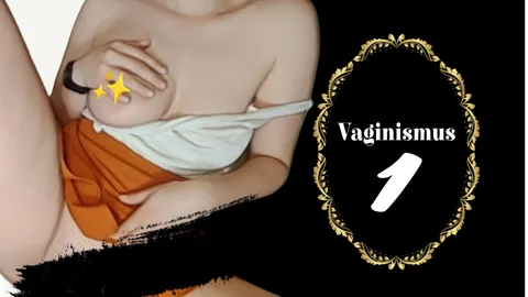 Vaginismus Teil 1