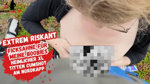 Geile F**ksahne für meine Naturtitten am Nordkapp!
