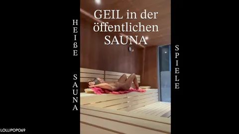 GEIL in der öffentlichen SAUNA!