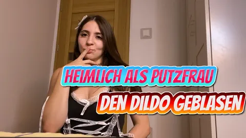 Heimlich als Putzfrau den Dildo geblasen