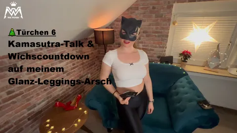 Weti´s Adventskalender🎄Türchen 6 Kamasutra-Talk & W***scountdown auf meinem Glanz-Leggings-A***h