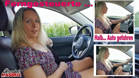 Ferngesteuerte Orgasmus F***e halbnackt Auto gefahren