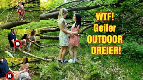 WTF! Geiler OUTDOOR DREIER!