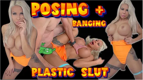 Posing + Banging : PlastikNutte