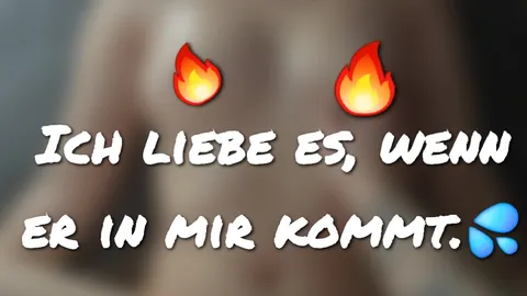 Ich liebe es, wenn er in mir kommt. 💦🤤