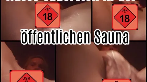 Nasse Sauereien in der öffentlichen Sauna!!!