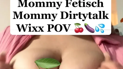 Wixx POV 💦🍆 Mommy Fetisch🍒 Dirtytalk🔥