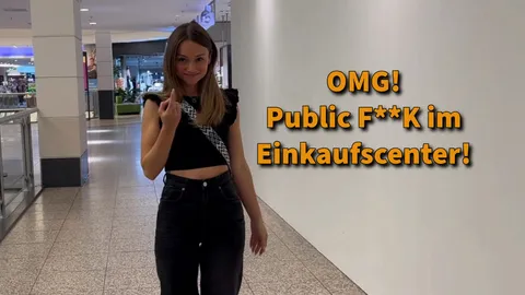 OMG!OMG! Public F**k im Einkaufcenter!!!