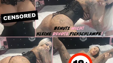 Benutz mich! Kleine devote F**kschlampe!!