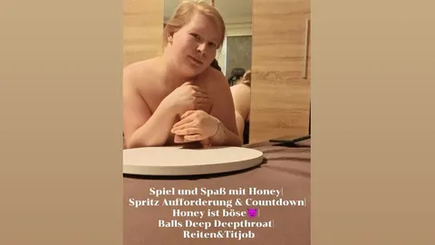 Spiel und Spaß mit Honey| Spritz Aufforderung & Countdown| Honey ist Böse😈| Balls Deep Deepthroat| Reiten & Titjob