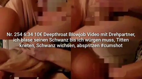 6:34 Deepthroat Blowjob Video mit Drehpartner, ich blase seinen S*****z bis ich würgen muss, Titten kneten, S*****z w*****n, a********n #c*****t