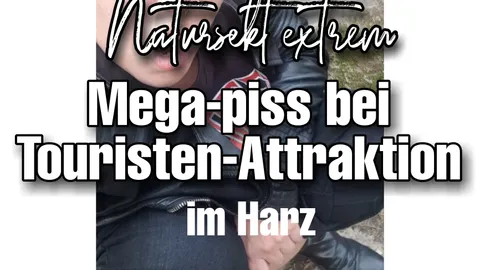 Mega-p**s bei Touristen-attraktion Im Harz 💦