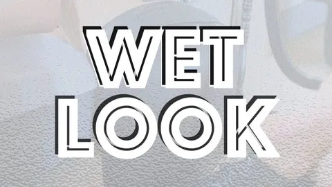 Wet Look