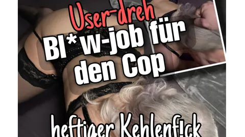 Heftiger Kehlenf**k + Deepthroat für Cop😋🍆🔞