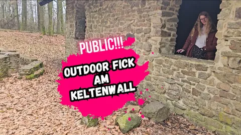 Outdoor F**k am Keltenwall mit C*****t