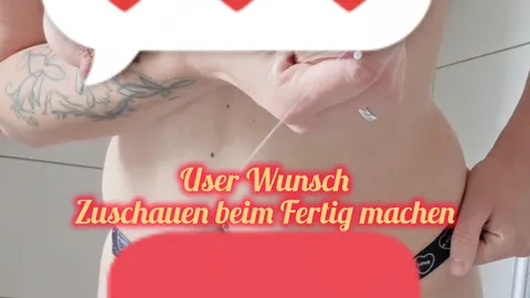 User Wunsch, Zusehen beim Fertig machen (Duschen, M****n)