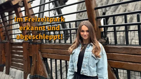 Im Freizeitpark erkannt und abgeschleppt!