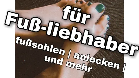 Fuß-fetisch? 😍😊💦 userwunsch ♡