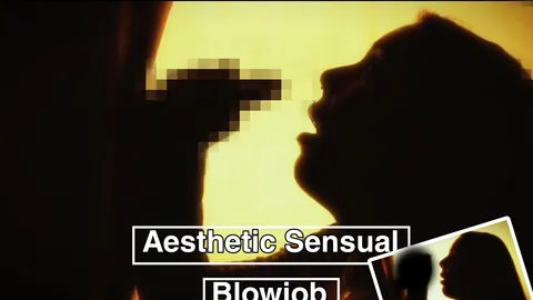 PornART- Suck His dick🍆 / Sensual/ aesthetic💦