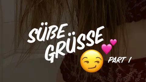 Süße Grüße [Part 1] 😏💗