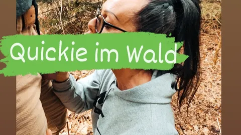 Quickie im Wald 🌳🌲