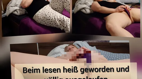 Beim lesen heiß geworden und völlig ausgelaufen