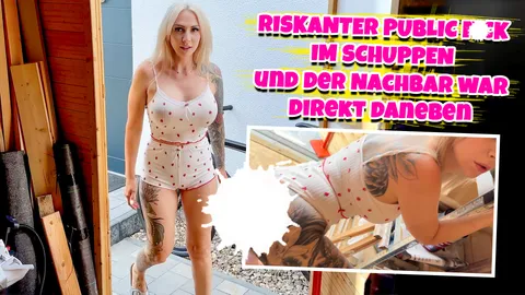 Riskanter Public F**k im Schuppen und der Nachbar war direkt daneben