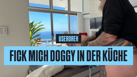 USERDREH IN TRAUMVILLA 🥵 DOGGY IN DER KÜCHE  💦